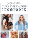 Cure the Causes Cookbook By Christina Rahm Cover Image