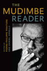 The Mudimbe Reader By V. Y. Mudimbe, Pierre-Philippe Fraiture (Editor), Daniel Orrells (Editor) Cover Image