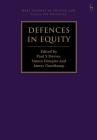 Defences in Equity (Hart Studies in Private Law: Essays on Defences) By Paul S. Davies (Editor), Simon Douglas (Editor), James Goudkamp (Editor) Cover Image