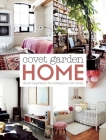 Covet Garden Home: Décor Inspiration for Telling Your Own Story By Lynda Felton, Jessica Reid, Rhonda Riche Cover Image