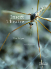 Insect Theatre By Hugh Raffles, Tim Edgar Cover Image