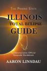 Illinois Total Eclipse Guide: Commemorative Official Keepsake Guide 2017 Cover Image