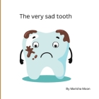 The Very Sad Tooth By Marisha Moon Cover Image
