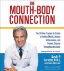 The Mouth-Body Connection Lib/E: The 28-Day Program to Create a Healthy Mouth, Reduce Inflammation and Prevent Disease Throughout the Body By Gerald P. Curatola, Chris Sorensen (Read by), Diane Reverand (Contribution by) Cover Image