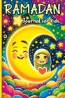 Ramadan Journal for Kids: A Daily Reflections Journal for Young Hearts and Minds - Exploring Faith, Culture and Family Traditions Cover Image