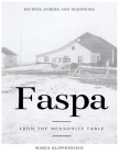 Faspa: Recipes, Stories, and Traditions. from the Mennonite Table By Maria Klippenstein Cover Image