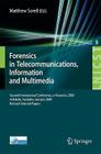 Forensics in Telecommunications, Information and Multimedia: Second International Conference, E-Forensics 2009, Adelaide, Australia, January 19-21, 20 (Lecture Notes of the Institute for Computer Sciences #8) By Matthew Sorell (Editor) Cover Image