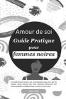 Amour de soi: Guide Pratique pour femmes noires By Luke Kerr Cover Image