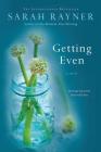 Getting Even: A Novel By Sarah Rayner Cover Image