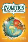 Evolution: The Story of Life on Earth By Jay Hosler, Kevin Cannon (Illustrator), Zander Cannon (Illustrator) Cover Image
