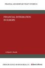 Financial Integration in Europe (Financial and Monetary Policy Studies #24) Cover Image