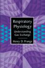 Respiratory Physiology: Understanding Gas Exchange By Henry Prange Cover Image