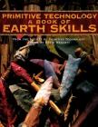 Primitive Technology: A Book of Earth Skills Cover Image