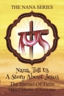 The Shroud of Turin: Nana, Tell Us a Story About Jesus (The Nana Series) By Mary Catherine Schumacher Cover Image