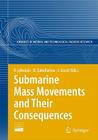 Submarine Mass Movements and Their Consequences: 3rd International Symposium [With DVD ROM] (Advances in Natural and Technological Hazards Research #27) Cover Image