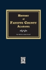 History of Fayette County, Alabama Cover Image