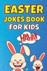 Easter Jokes Book For Kids: Easter Basket Stuffer for Kids of All Ages By Susette Thorson Cover Image