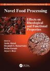 Novel Food Processing: Effects on Rheological and Functional Properties (Electro-Technologies for Food Processing) By Jasim Ahmed (Editor), Hosahalli S. Ramaswamy (Editor), Stefan Kasapis (Editor) Cover Image