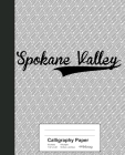 Calligraphy Paper: SPOKANE VALLEY Notebook Cover Image