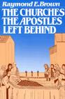 The Churches the Apostles Left Behind By Raymond E. Brown Cover Image