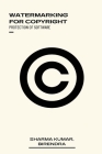 Watermarking for Copyright Protection of Software Codes By Sharma Kumar Cover Image