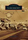 Larchmont (Images of America) By Patricia Lombard Cover Image