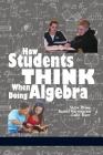 How Students Think When Doing Algebra Cover Image