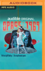Space: 1969 By Bill Oakley, Natasha Lyonne (Read by), Full Cast (Read by) Cover Image