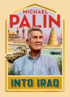 Into Iraq By Michael Palin Cover Image