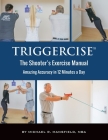 Triggercise: The Shooter's Exercise Manual By Michael Mansfield Cover Image
