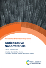 Anticorrosive Nanomaterials: Future Perspectives By Chandrabhan Verma (Editor), Chaudhery Mustansar Hussain (Editor), Eno Ebenso (Editor) Cover Image