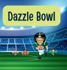 Dazzle Bowl: The 1st Half All Stars of Football Cover Image