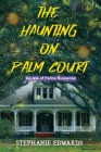The Haunting on Palm Court: An Isle of Palms Suspense By Stephanie Edwards Cover Image
