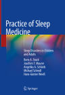 Practice of Sleep Medicine: Sleep Disorders in Children and Adults By Boris A. Stuck, Joachim T. Maurer, Angelika A. Schlarb Cover Image