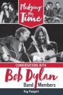 Pledging My Time: Conversations with Bob Dylan Band Members Cover Image