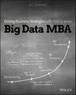 Big Data MBA: Driving Business Strategies with Data Science Cover Image