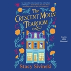 The Crescent Moon Tearoom By Stacy Sivinski, Nikki Massoud (Read by) Cover Image