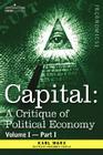 Capital: A Critique of Political Economy - Vol. I-Part I: The Process of Capitalist Production Cover Image