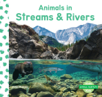 Animals in Streams & Rivers (Animal Habitats) By Julie Murray Cover Image