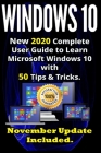 Windows 10: New 2020 Complete User Guide to Learn Microsoft Windows 10 with 580 Tips & Tricks. November Update Included . By Andrew Wilson Cover Image