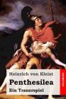 Penthesilea: Ein Trauerspiel By Heinrich Von Kleist Cover Image