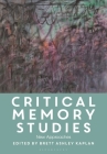Critical Memory Studies: New Approaches By Brett Ashley Kaplan (Editor) Cover Image