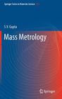 Mass Metrology By S. V. Gupta Cover Image