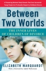 Between Two Worlds: The Inner Lives of Children of Divorce By Elizabeth Marquardt, Judith Wallerstein (Foreword by) Cover Image