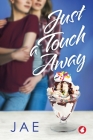 Just a Touch Away By Jae Cover Image