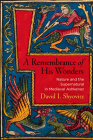 A Remembrance of His Wonders: Nature and the Supernatural in Medieval Ashkenaz (Jewish Culture and Contexts) By David I. Shyovitz Cover Image