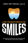 Life Transformative Smiles: Orthodontic Treatments and Technologies for the Smile You've Only Imagined By James Jep Paschal Cover Image