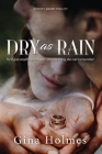 Dry as Rain By Gina Holmes Cover Image