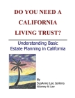 Do You Need a California Living Trust? By Susanne Lee Jenkins Cover Image