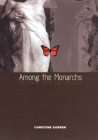 Among the Monarchs (Phoenix Poets) By Christine Garren Cover Image